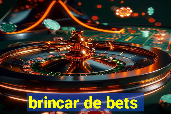 brincar de bets